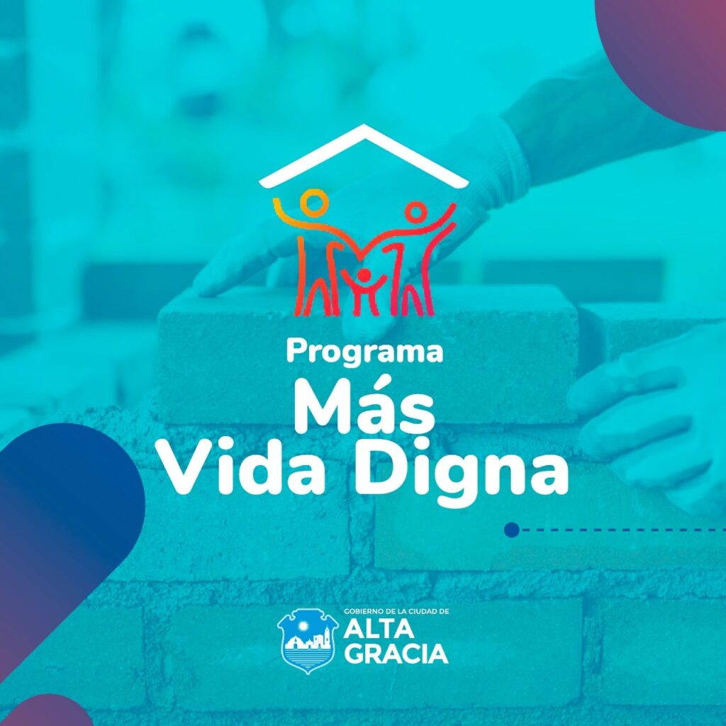 Ponen en marcha el programa "Más Vida Digna" en Alta Gracia