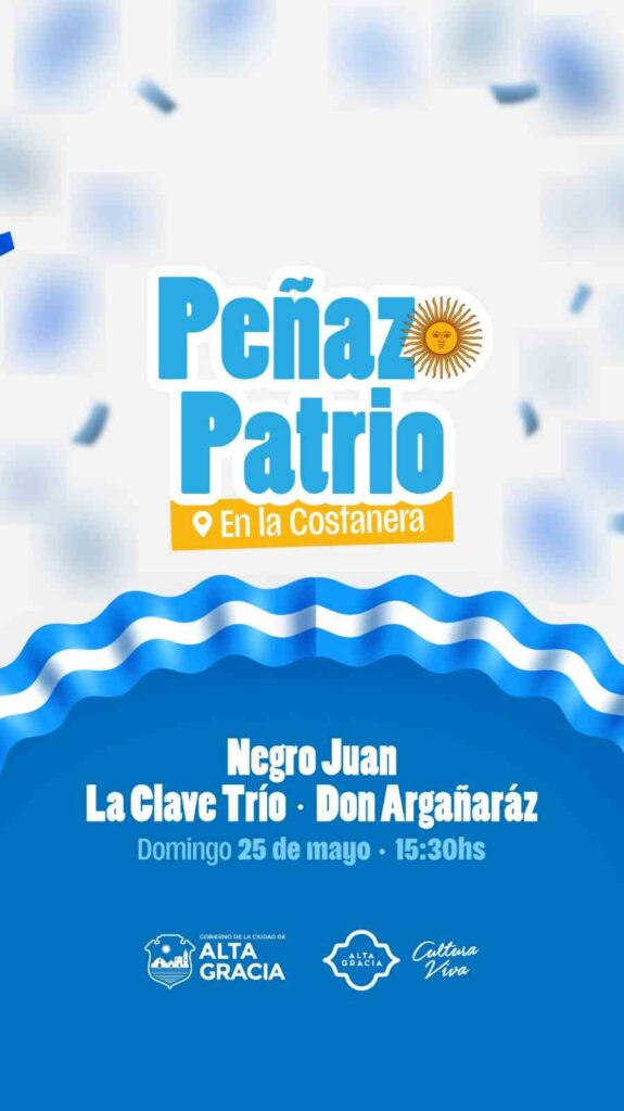 Alta Gracia celebrará el 25 de Mayo con un nuevo “Peñazo” en la Costanera